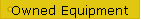 Owned Equipment